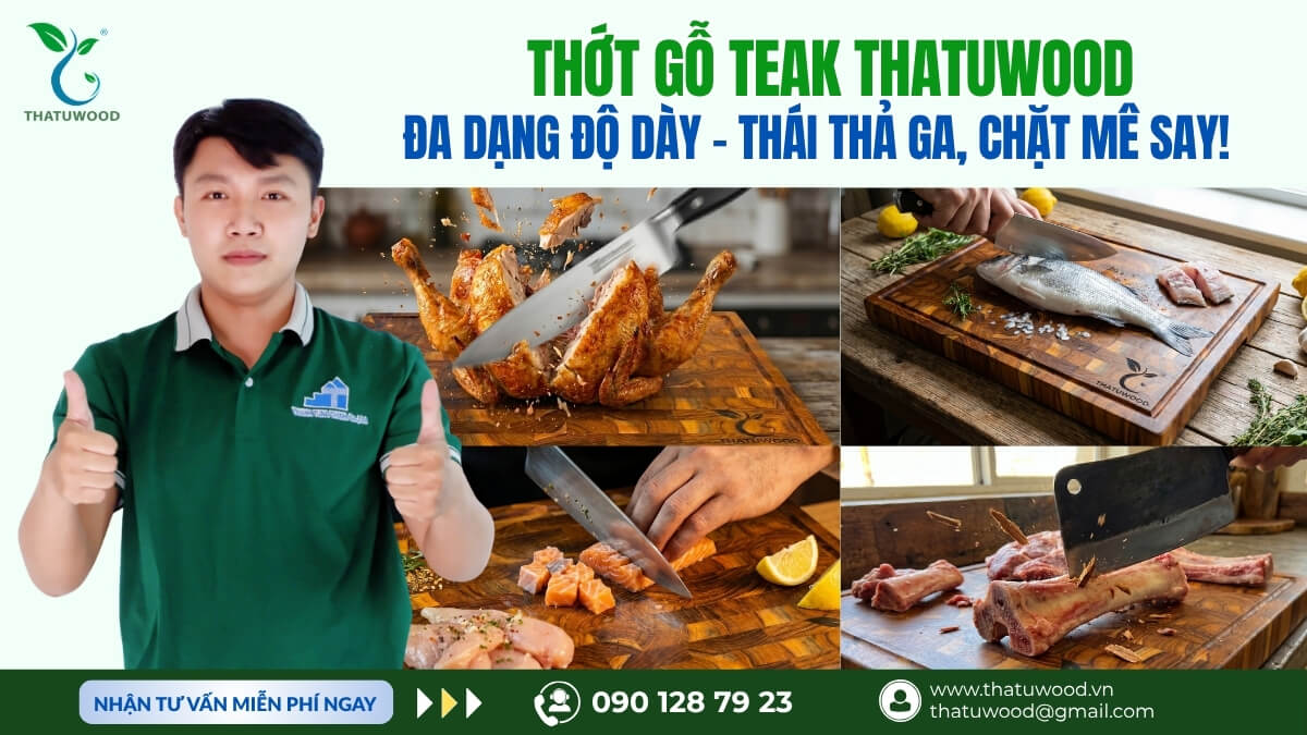 Thớt Gỗ Teak Có Chặt Được Không? Sự Thật Khiến Các Chị Em Phải "Ngã Ngửa"! 5 Bộ sưu tập thớt gỗ Teak THATUWOOD nhiều độ dày thái và chặt