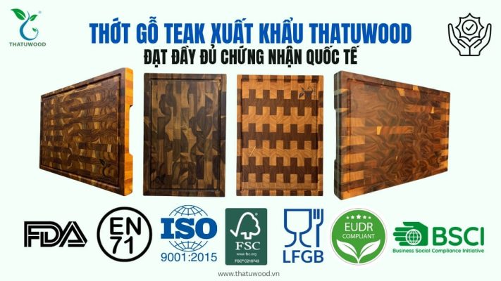 Thớt gỗ teak xuất khẩu chuẩn bền đẹp cho căn bếp Việt tại THATUWOOD