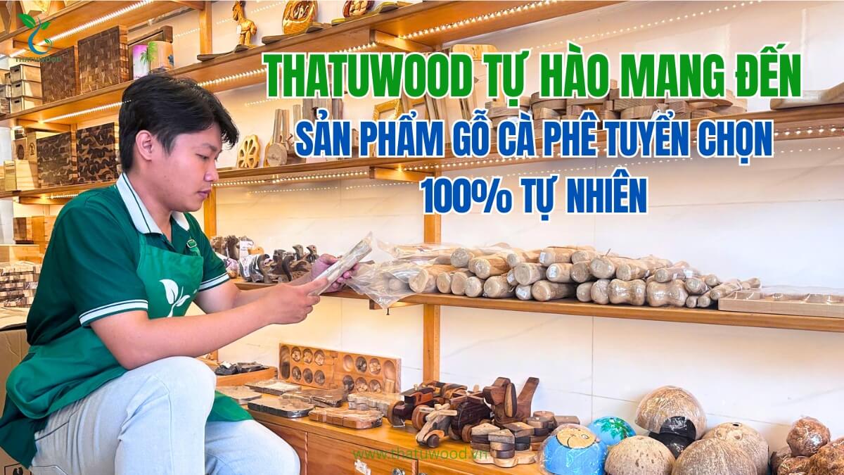 Không gian trưng bày sản phẩm Thatuwood và giải đáp thanh gặm gỗ cà phê cho chó có tốt không