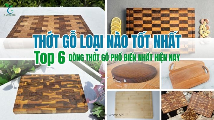 tổng hợp các loại thớt gỗ phổ biến nhất để đánh giá thớt gỗ loại nào tốt nhất