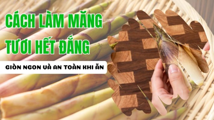 Củ măng vàng tươi giòn ngon hướng dẫn toàn diện cách làm măng tươi