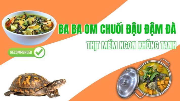 Niêu ba ba om chuối đậu vàng ươm tỏa khói thơm phức chuẩn vị
