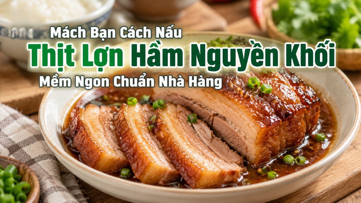 Mách Bạn Cách Nấu Thịt Lợn Hầm Nguyên Khối Mềm Ngon Chuẩn Nhà Hàng 1 Nồi thịt hầm mềm nâu óng ả hướng dẫn làm món thịt lợn hầm nguyên khối